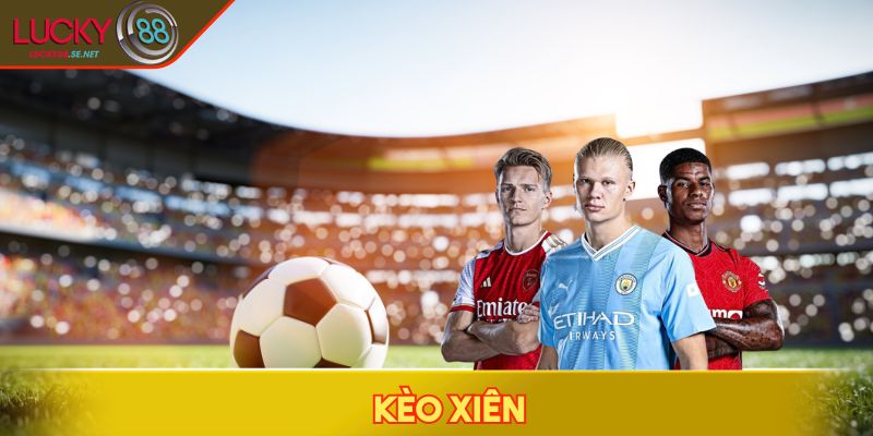 Chinh Phục Kèo Xiên - Cách Ghép Kèo Thông Minh Để Thắng Lớn 1 Kèo xiên